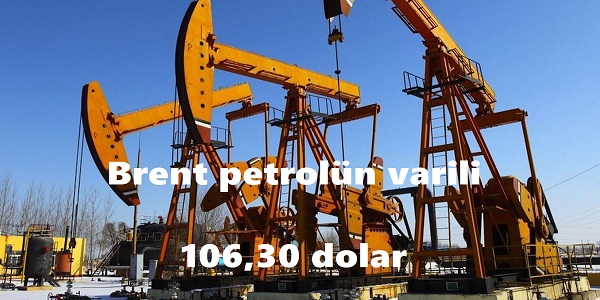 Brent petrolün varili 106,30 dolar