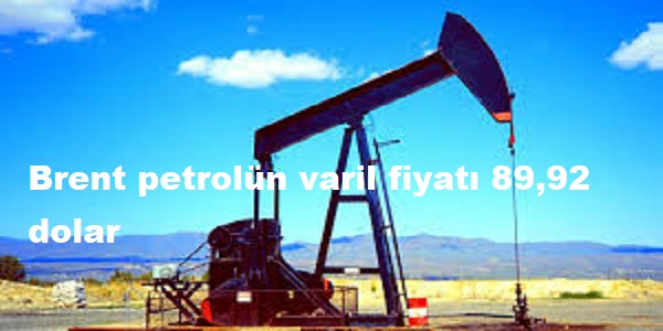 Brent petroln varil fiyat 89,92 dolar
