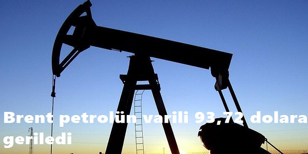 Brent petrolün varili 93,72 dolara geriledi