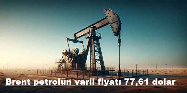 Brent petroln varil fiyat 77,61 dolar