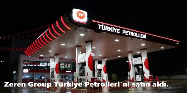 Zeren Group, Trkiye Petrolleri΄ni satn ald 