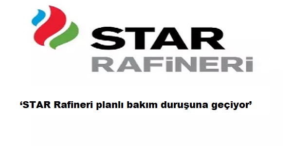 STAR Rafineri planl bakm duruuna geiyor