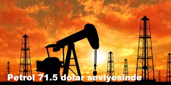 Petrol 71.5 dolar seviyesinde