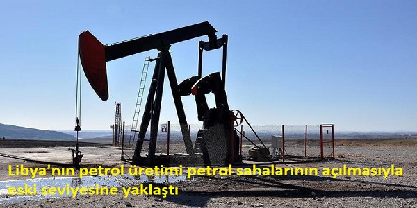 Libyann petrol retimi petrol sahalarnn almasyla eski seviyesine yaklat