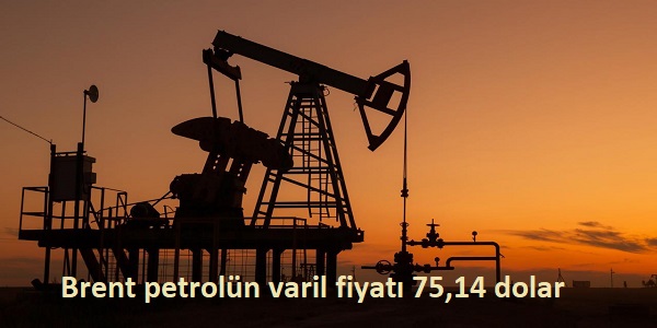 Brent petroln varil fiyat 75,14 dolar