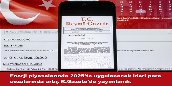 Enerji piyasalarnda 2025te uygulanacak idari para cezalarnda art