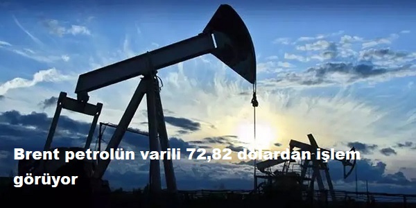 Brent petroln varili 72,82 dolardan ilem gryor