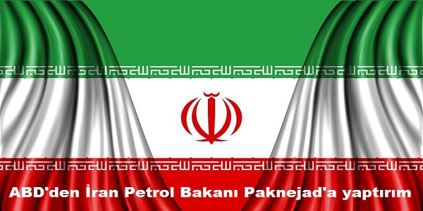 ABD΄den ran Petrol Bakan Paknejad΄a yaptrm