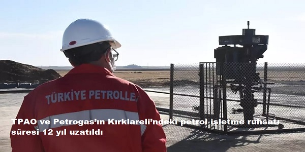TPAO ve Petrogasn Krklarelindeki petrol iletme ruhsat sresi 12 yl uzatl