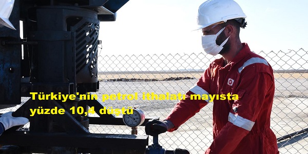 Trkiye΄nin petrol ithalat maysta yzde 10,4 dt