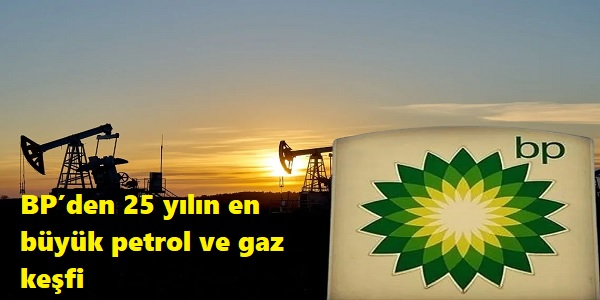 BPden 25 yln en byk petrol ve gaz kefi