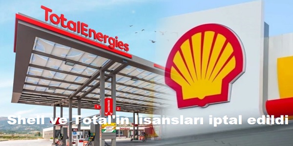 Shell ve Total΄in lisanslar iptal edildi