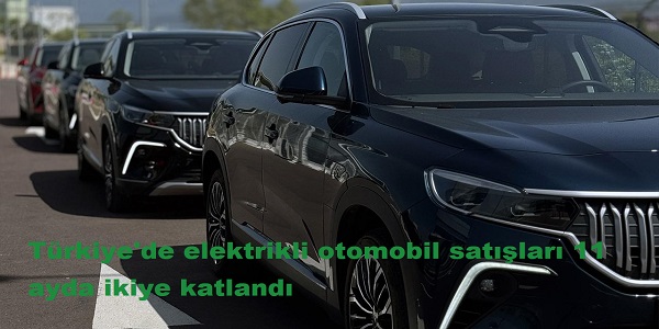 Trkiye΄de elektrikli otomobil satlar 11 ayda ikiye katland