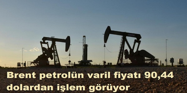 Brent petrol�n varil fiyat� 90,44 dolardan i�lem g�r�yor