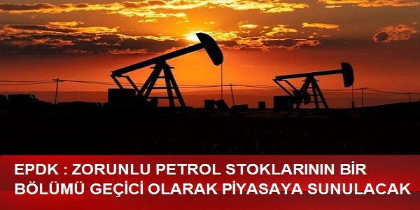ZORUNLU PETROL STOKLARININ B�R B�L�M� GE��C� OLARAK P�YASAYA SUNULACAK 
