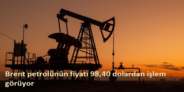 Brent petrol�n�n fiyat� 98,40 dolardan i�lem g�r�yor 