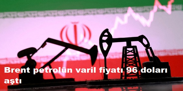 Brent petrol�n varil fiyat� 96 dolar� a�t�