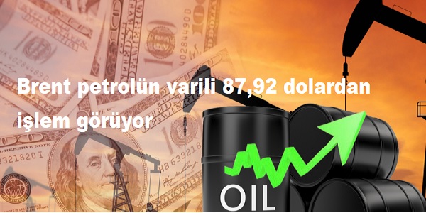 Brent petrol�n varili 87,92 dolardan i�lem g�r�yor