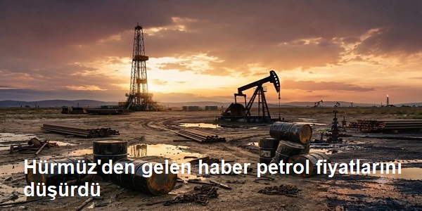 H�rm�z΄den gelen haber petrol fiyatlar�n� d���rd�