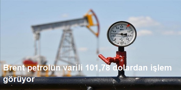 Brent petrol�n varili 101,78 dolardan i�lem g�r�yor 