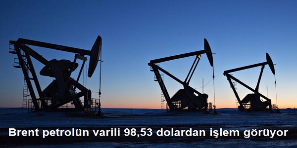 Brent petrol�n varili 98,53 dolardan i�lem g�r�yor