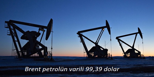 Brent petrol�n varili 99,39 dolar