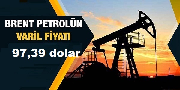 Brent petrol�n varili 97,39 dolar