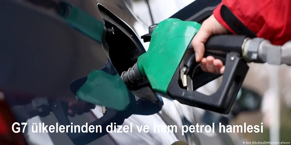 G7 �lkelerinden dizel ve ham petrol hamlesi